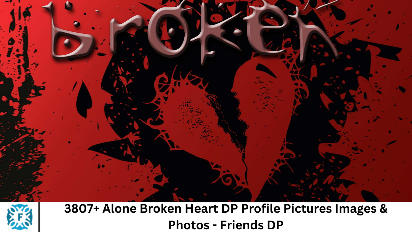 3807+ Alone Broken Heart DP Profile Pictures Images & Photos - Friends DP