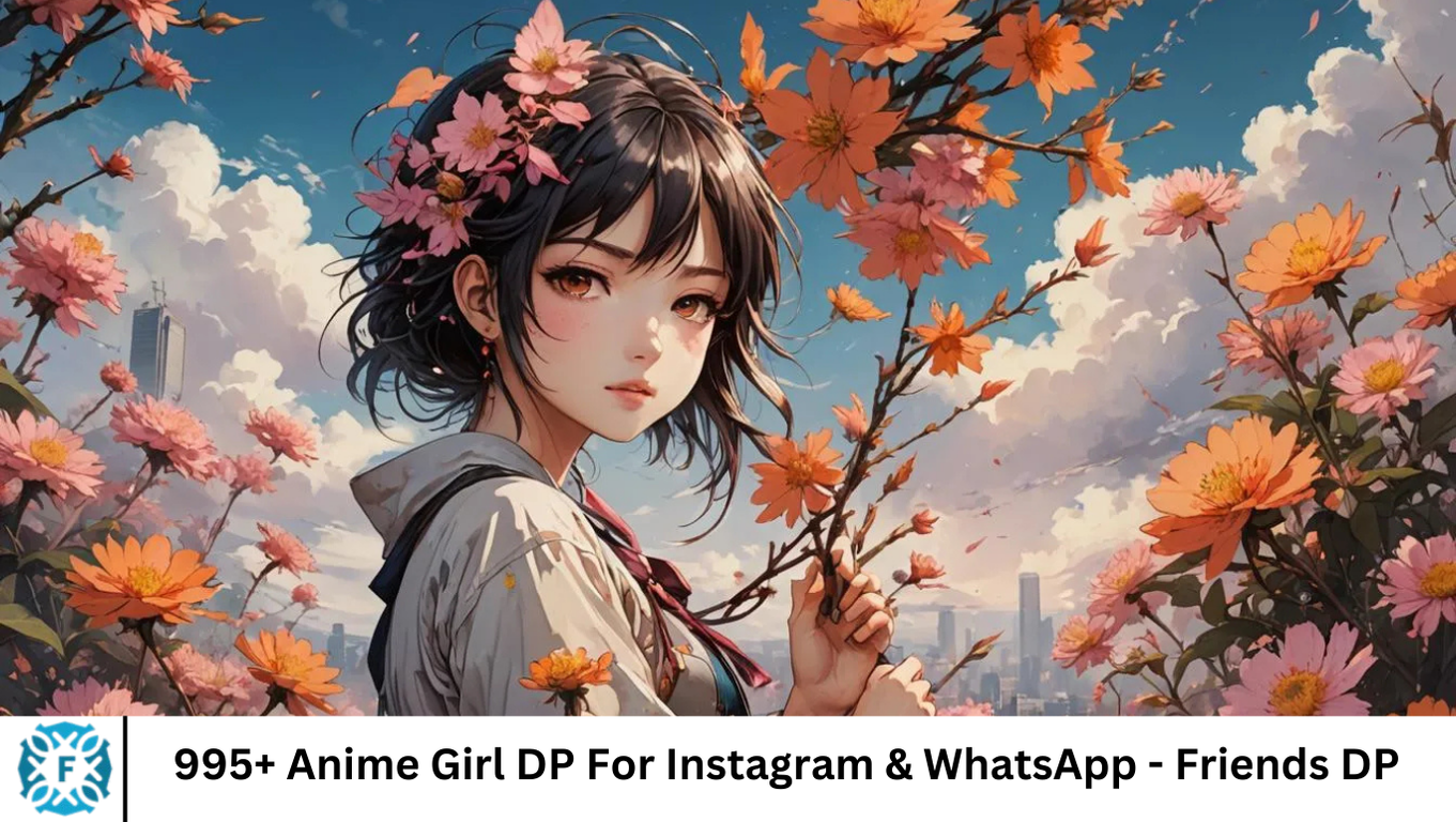 995+ Anime Girl DP For Instagram & WhatsApp - Friends DP