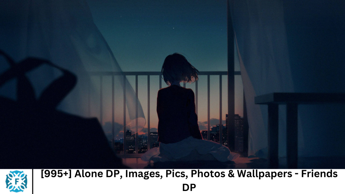 [995+] Alone DP, Images, Pics, Photos & Wallpapers - Friends DP